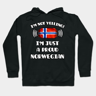 I'm Not Yelling I'm A Proud Norwegian - Gift for Norwegian With Roots From Norway Hoodie